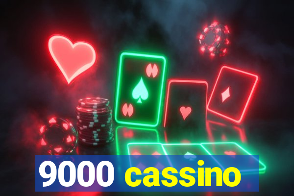 9000 cassino